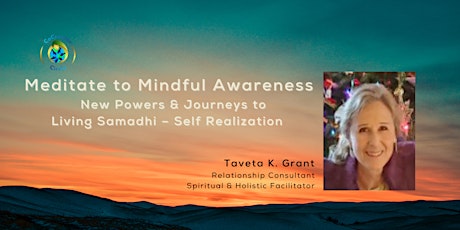 Meditate to Mindful Awareness: New Powers & Journeys to Samadhi tickets