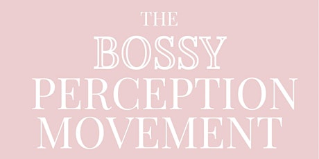 The Bossy Perception Movement tickets