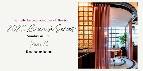 Female Entrepreneurs of Boston Brunch Series- June 12 tickets