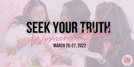 SEEK YOUR TRUTH Women's Retreat 2022 tickets