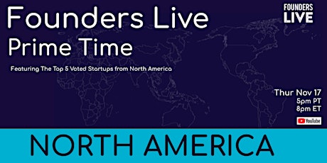 Founders Live Prime Time:  North America