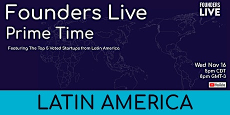 Founders Live Prime Time: LATAM