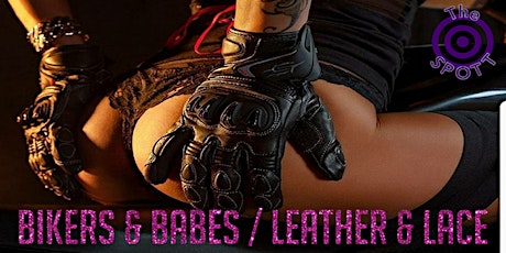 Bikers & Babes / Leather & Lace Night at The SPOTT