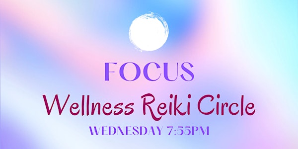 Wellness Reiki Circle Focus edition