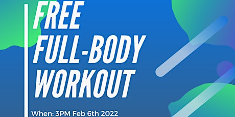 Free Full Body Workout Feb 6th 2022 tickets