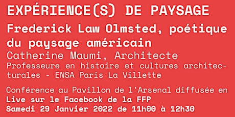 EXPÉRIENCE(S) DE PAYSAGE « Frederick Law Olmsted » 29 JANVIER 2022 - 11h00 billets
