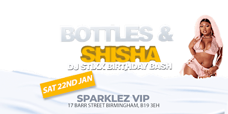 Bottles and Shisha Booster Edition - Dj Stixx Birthday Bash | Amapiano tickets