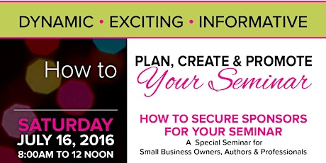 How to Plan, Create, Promote and Secure Sponsors For Your Seminar! primary image