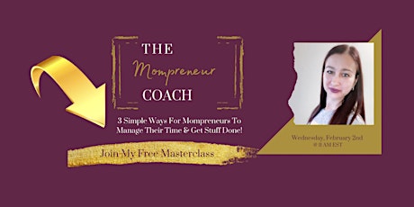 3 Simple Ways For Mompreneurs To Manage Their Time & Get Stuff Done tickets