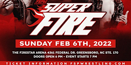 FSPW Presents: Super FIRE! 2/6/22 | Live Pro Wrestling - Greensboro, NC tickets