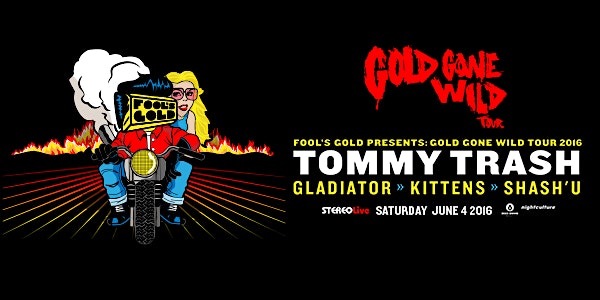 TOMMY TRASH w/ GLADIATOR & KITTENS: GOLD GONE WILD TOUR - DALLAS