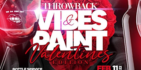 WE DA VIBE PRESENTS: THROWBACK VIBES & PAINT:VALENTINES EDITION tickets