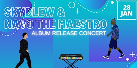 Skyblew & Navo The Maestro Album Release Concert - Live at Gpazz. tickets