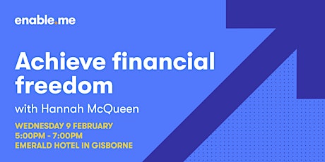 Achieve Financial Freedom with Hannah McQueen in Gisborne tickets