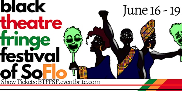 Black Theatre Fringe Festival of SoFlo 2022 - FESTIVAL TICKETS - Juneteenth