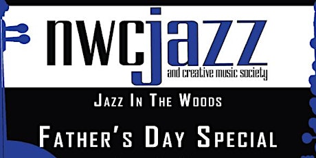 Jazz in the Woods - Father's Day Special primary image