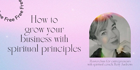 How to grow your business with spiritual principles tickets