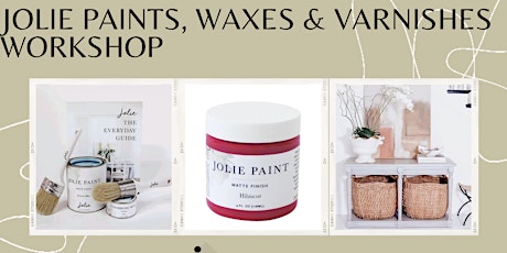 Jolie Paints Waxes & Varnishes Workshop tickets