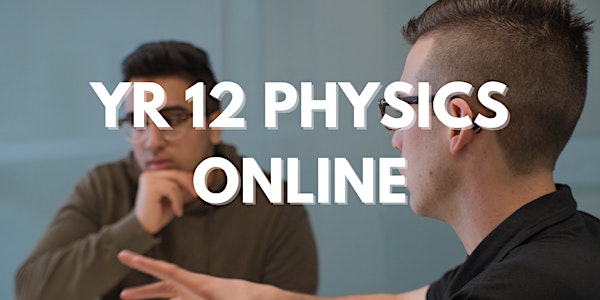 Physics - Year 12 Kickstarter [ONLINE]
