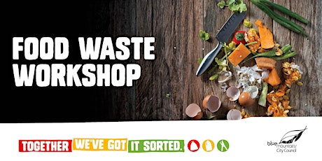 Food Waste, Together We’ve Got It Sorted workshop on Zoom tickets