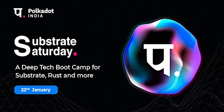 Substrate Saturday by Polkadot India - Bootcamp 2 tickets