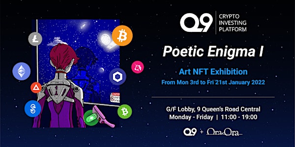 'POETIC ENIGMA I' NFT Exhibition by Ora-Ora at Q9 Crypto Hub, Hong Kong