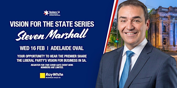 Vision For The State Series: Steven Marshall