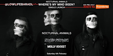 SINGLE LAUNCH // Nocturnal Animals FT. Frankie Sunwagon + Molly Rocket tickets