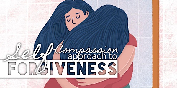 Self -Compassionate Approach to Forgiveness - OL20220129HT