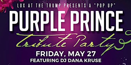 This Friday ~ Purple PRINCE Tribute Party ~ LUX at The TRUMP ~ Pop-Up primary image