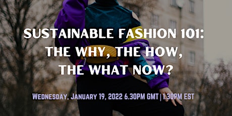 Sustainable Fashion 101: the why, the how, the what now? tickets
