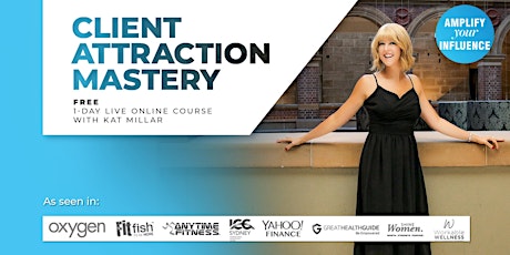 Client Attraction Mastery:  Free Live Online Event tickets