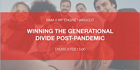BIMA x WP Engine Hangout: Winning the Generational Divide Post-Pandemic Tickets