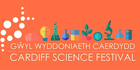 Gŵyl Wyddoniaeth Caerdydd / Cardiff Science Festival tickets