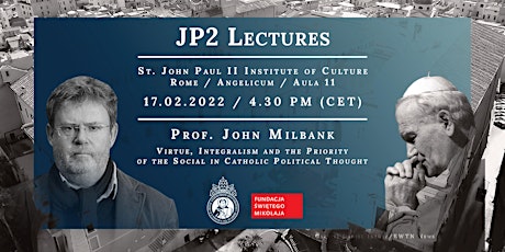 P2 Lecture // Prof. John Milbank: Virtue, Integralism and the Priority... tickets