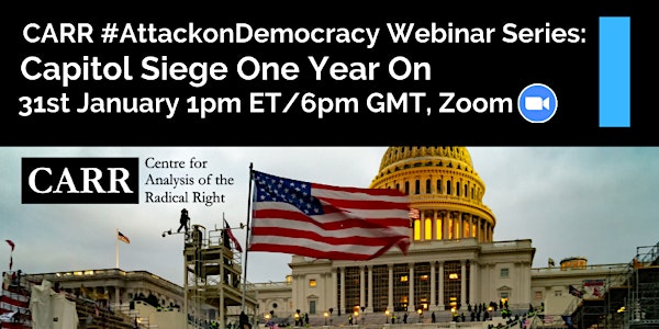 CARR #AttackonDemocracy Webinar Series: Capitol Siege One Year On