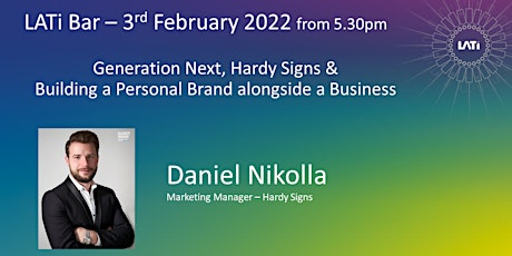 LATi Bar: Daniel Nikolla - Generation Next, Hardy Signs & Personal Brand Tickets