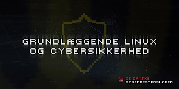 GRUNDLÆGGENDE LINUX & CYBERSIKKERHED