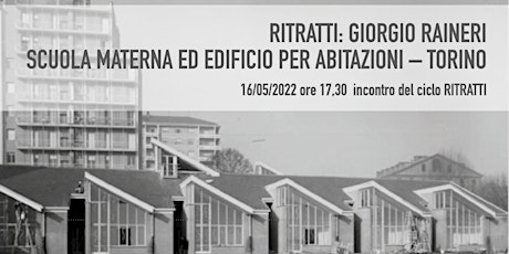 RITRATTI_07: RAINERI -   SCUOLA MATERNA E RESIDENZA -  TORINO tickets