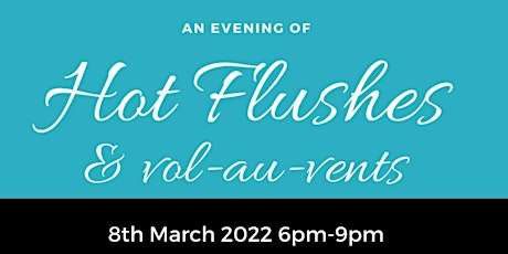 Hot Flushes & vol-au-vents tickets