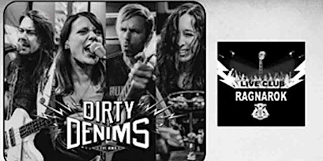 THE DIRTY DENIMS(HARD ROCK)@RAGNAROK LIVE CLUB,B-3960 BREE tickets