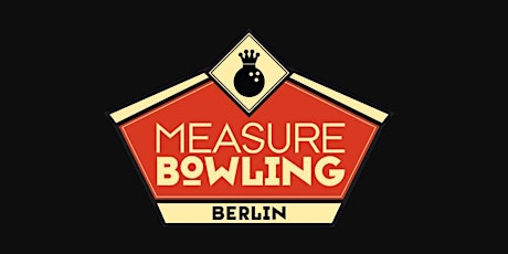 Hauptbild für MeasureBowling - Berlin #13