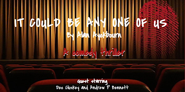 It Could be Any One of Us  By Alan Ayckbourn- A Comedy Thriller