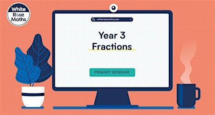 **WEBINAR** Year 3 fractions - 07.03.22 tickets