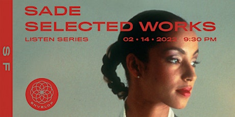 Sade - Selected Works : LISTEN | Envelop SF (9:30pm) tickets