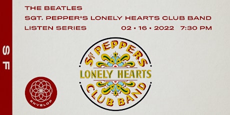 The Beatles - Sgt. Pepper's Lonely Hearts Club Band : LISTEN | Envelop SF tickets