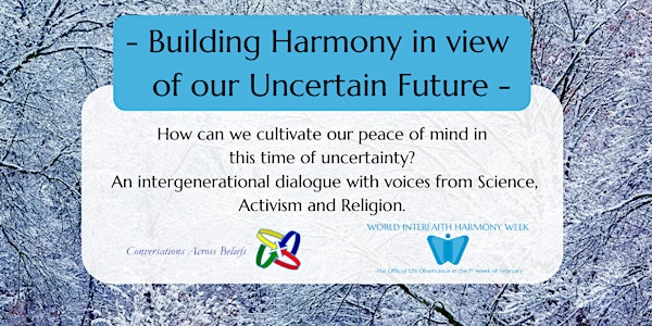 Building Harmony in View of Our Uncertain Future