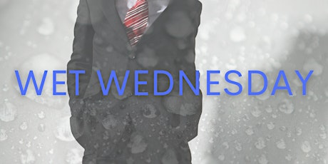 Wet Wednesdays tickets