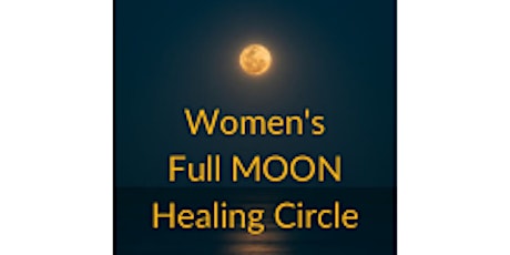 Women's Full Moon Healing Circle tickets