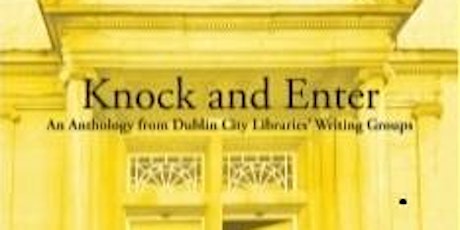 Launch of Knock and Enter:  An Anthology of Dublin City Libraries'  WG tickets